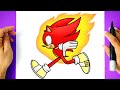 Como DESENHAR o FIRE SONIC - Como DIBUJAR a FIRE SONIC - How to DRAW FIRE SONIC - Sonic the Hedgehog