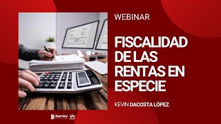 #Webinar Iberley | Qué tienes que saber sobre la fiscalidad de las rentas en especie