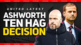 TEN HAG Future Decided by Ashworth! United's Future is Bright! Man Utd News
