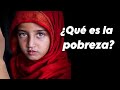 ¿Qué es la POBREZA? ¿Cuáles son los tipos de POBREZA que existen?