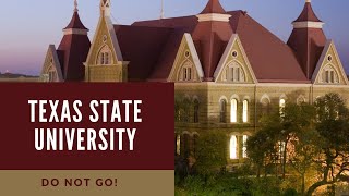 Texas State University Review - Do NOT Go Until You’ve Watched This Video