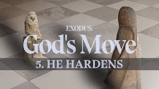 Exodus 5:1-23 | God's Move | 5. He Hardens | Colton Tatham