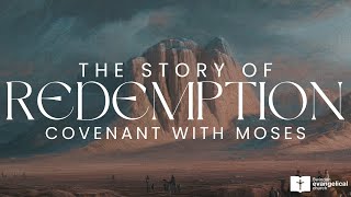 Covenant with Moses | Story of Redemption | 13th October 2024