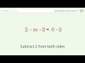 Solve 2-m=0: Linear Equation Video Solution | Tiger Algebra