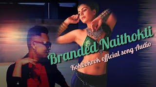 Branded naithokti !! Kokbokrok official audio