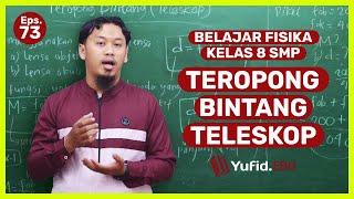 Teropong Bintang: Alat Optik Teleskop dan Fungsinya (Belajar Fisika SMP Kelas 8) - Kak Hasan