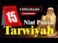 NIAT PUASA TARWIYAH - Niat puasa dzulhijjah 10 hari pertama - Puasa Arafah 2024 - Idul Adha 2024