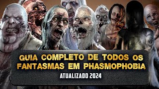 GUIA COMPLETO de TODOS os FANTASMAS em PHASMOPHOBIA (Atualizado 2024) - PHASMOPHOBIA #200