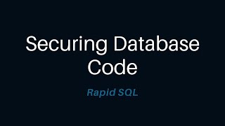 Securing Database Code with Rapid SQL