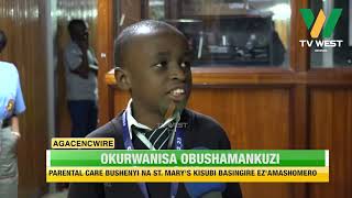 AGACENCWIRE: Okurwanisa obushomankuzi, Parental Care na St. Mary's Kisubi basingire ez'amashomero.