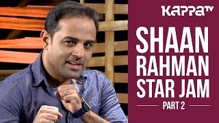 Shaan Rahman - Star Jam (Part 2) - Kappa TV