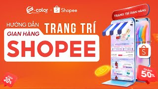 Hướng dẫn trang trí gian hàng Shopee -  Ecolor