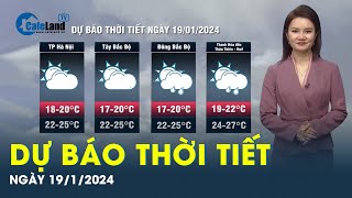 Dự báo thời tiết ngày 19/1/2024: Bắc Bộ tiếp tục mưa rét, Nam Bộ nắng nóng khô ráo | CafeLand