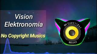 Elektronomia - Vision [ No Copyright Music ] for videos and vlogs