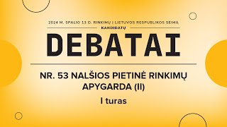 KANDIDATŲ Į SEIMO NARIUS DEBATAI | NR. 53 NALŠIOS PIETINĖ RINKIMŲ APYGARDA (II)