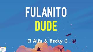 Becky G, El Alfa - Fulanito ( English \ Spanish Lyrics ) ( English Translation )