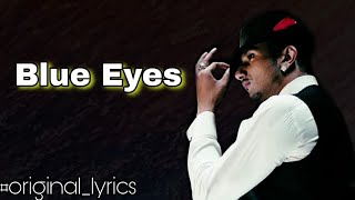 Blue Eyes Full lyrics Song Yo Yo Honey Singh | Blockbuster Song Of 2013|original lyrics
