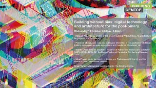 Building without bias: digital technology and architecture for the post-binary