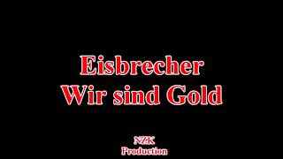 Eisbrecher - Wir sind Gold(Lyrics)