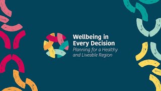 Wellbeing in Every Decision: Planning for a Healthy and Liveable Region conference