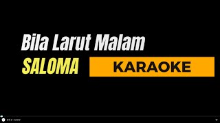 Bila Larut Malam - Saloma ( Karaoke )