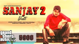 Sunjay Dutt 2 Amit Saini Rohtakiya New Haryanvi Song 2021 | Captain SRK