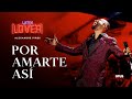 Por Amarte Así  - Alexandre Pires - Latin Lover (En Vivo)