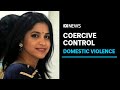 Calls to make coercive control a crime amid domestic violence epidemic | ABC News