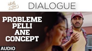 Probleme Pelli Ane Concept Dialogue | Padi Padi Leche Manasu Dialogues | Sharwanand, Sai Pallavi
