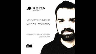 Danny Murano - #ВЫХОДИМНАОРБИТУ Vol.91