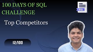 Top Competitor| 12/100 Days of SQL | HackerRank Solutions |