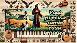 Você precisa ouvir essa música! - Música São Francisco Luz e Paz