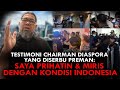 TESTIMONI CHAIRMAN DIASPORA YANG DISERBU PREMAN: SAYA PRIHATIN & MIRIS DENGAN KONDISI INDONESIA