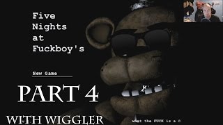 Wiggler Play's Five Night's At Fuckboy's Part 4 [Camera Bashing Mode]