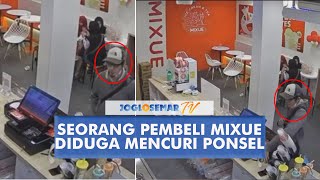 Detik-detik Pengunjung Gerai Mixue Diduga Mencuri Ponsel Milik Pelayan Gerai Terekam CCTV