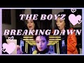 THE BOYZ - BREAKING DAWN M/V | REACTION