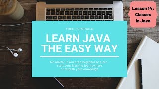 Learn JAVA the easy way - Programming Tutorial - Lesson 14 - Classes and Objects in Java