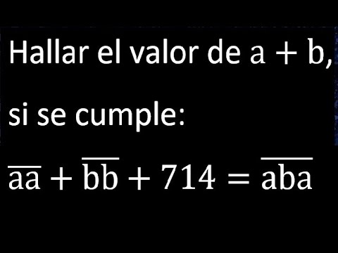 Hallar El Valor De A+b , Si Se Cumple: Aa+bb+714=aba , Aritmetica ...