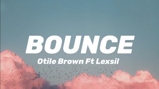 Otile Brown Ft Lexsil - Bounce (lyrics)