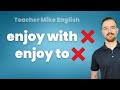 How to use ENJOY: 4 Mistakes You Might Be Making