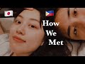 How we met 🇯🇵🇵🇭[international couple]