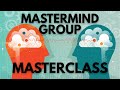 MASTERMIND GROUPS - Everything You Need to Know - Day 125 of The Income Stream