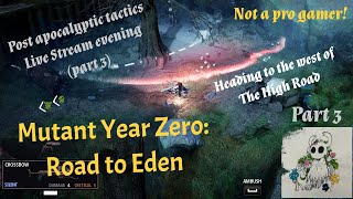 Mutant Year Zero: Road to Eden post-apocalyptic tactics stream | Walkthrough p.3 (Not a pro gamer)