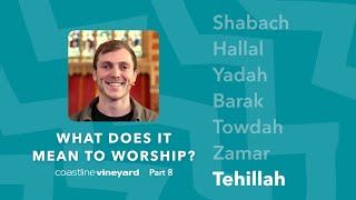 What does it mean to Worship? Part 8: Tehillah