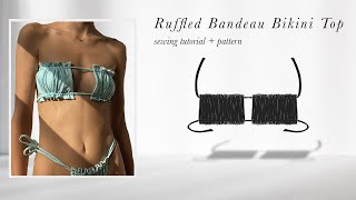 How To Sew Swimwear | DIY Ruffled Bandeau Bikini Top | Beginner Friendly | Sewing Tutorial + Pattern