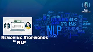 Removing stopwords in NLP | Natural Language Processing | Python | NLP | Code Warriors