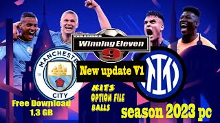 WINNING ELEVEN 9 | NEW UPDATE V1| KITS | OPTIONFILE | BALLS | SEASON 2023 PC