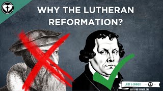 Why the Lutheran Reformation?