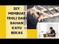 tutorial membuat troli dari bahan kayu bekas