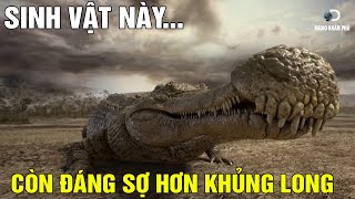 7 Loài Động Vật ĐÁNG SỢ Hơn Cả Khủng Long